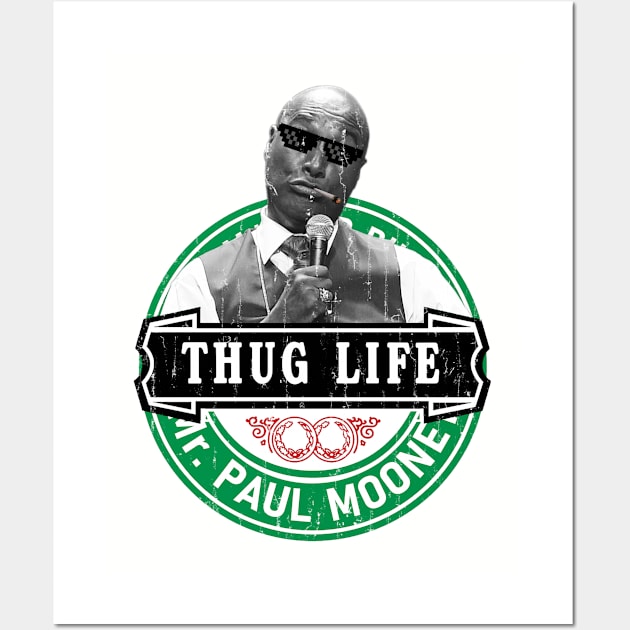 Thug life Mr. Paul Mooney Wall Art by modar siap